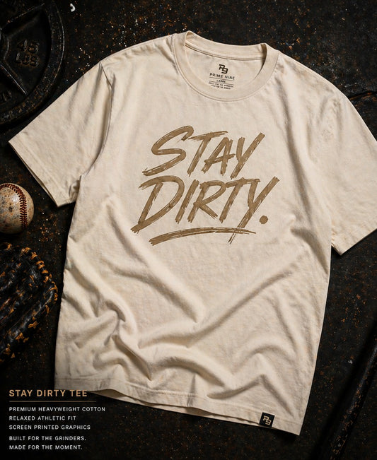 Stay Dirty Tee